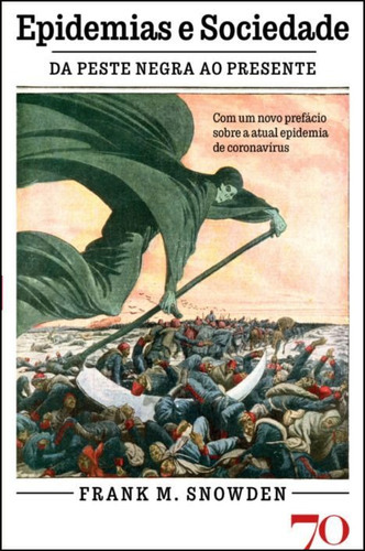 Epidemias E Sociedade: Da Peste Negra Ao Presente, De Frank M Snowden. Editora Edicoes 70 - Almedina, Capa Mole Em Português