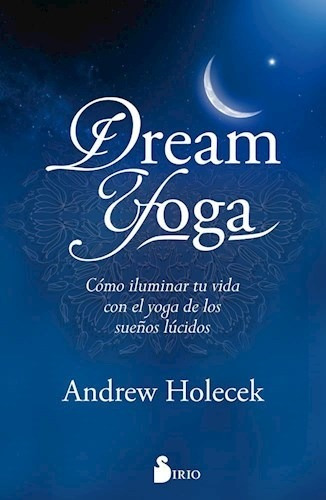 Libro Dream Yoga De Andrew Holecek