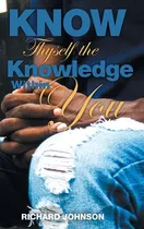 Comprar Libro Know Thyself The Knowledge Within You - Johnson, Ri...