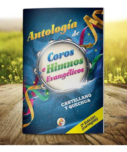 Antología De Coros E Hiimnos Evangélicos (español Y Quechua)