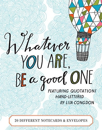 Whatever You Are, Be A Good One Notes 20 Different Notecards