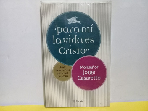 Para Mi La Vida Es Cristo - Jorge Casaretto - Planeta - 