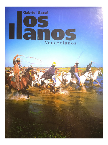 Los Llanos Venezolanos (libro De Fotografías) Gabriel Gazsó (Usado)