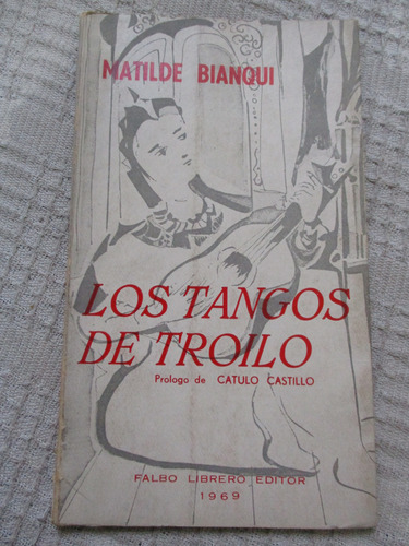 Matilde Bianqui - Los Tangos De Troilo