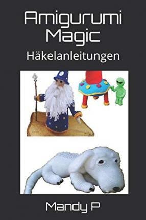 Amigurumi Magic : H Kelanleitungen - Mandy P