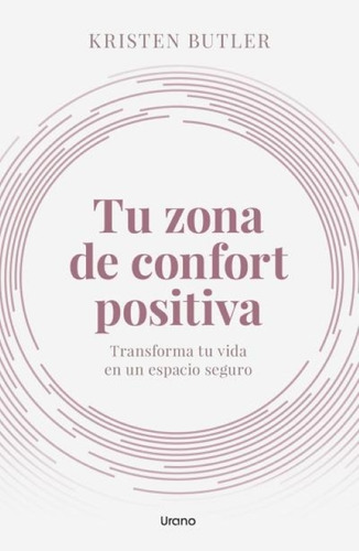 Tu Zona De Confort Positiva - Kristen Butler