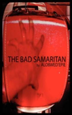 The Bad Samaritan - Alobwed'epie (paperback)