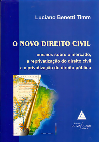O Novo Direito Civil - Ensaios Sobre O Mercado, A Reprivati, De Editora Livraria Do Advogado. Editorial Livraria Do Advogado Editora En Português