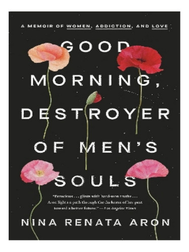 Good Morning, Destroyer Of Men's Souls - Nina Renata A. Eb10