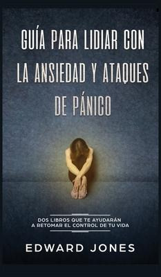 Libro Guia Para Lidiar Con La Ansiedad Y Ataques De Panic...