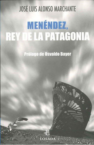 Libro: Menendez Rey De La Patagonia. Alonso Merchante, Jos? 