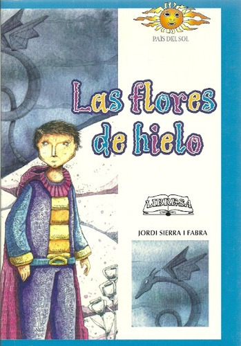 Las Flores De Hielo, De Jordi Sierra I Fabra. Editorial Libresa, Tapa Blanda, Edición 1 En Español