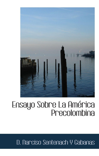 Libro: Ensayo Sobre La América Precolombina (spanish