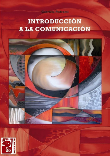 Introducción A La Comunicación - Gabriela Pedranti - Maipue