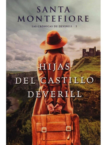 Santa Montefiore-hijas Del Castillo Deverill (las Cronicas D