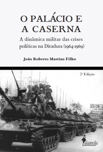 O Palacio E A Caserna - A Dinamica Militar Das Crises Poli