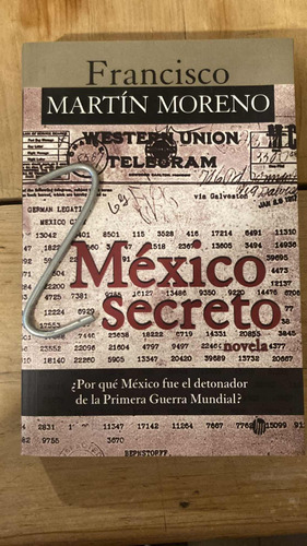 Francisco Martín Moreno: México Secreto