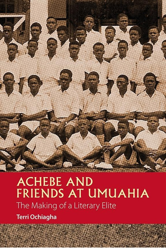 Libro: Achebe Y Sus Amigos En Umuahia: La Formación De Una