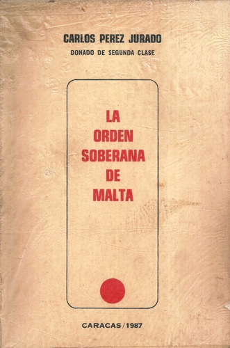 La Orden Soberana De Malta Carlos Perez Jurado Faleristica