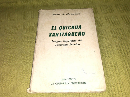 El Quichua Santiagueño - Emilio A. Christensen