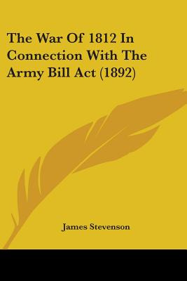 Libro The War Of 1812 In Connection With The Army Bill Ac...