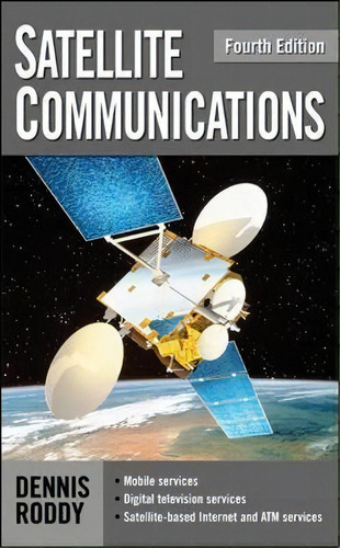 Satellite Communications, Fourth Edition, De Dennis Roddy. Editorial Mcgraw-hill Education - Europe, Tapa Dura En Inglés, 2006