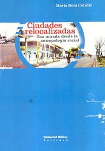 Ciudades Relocalizadas - Maria Rosa Catullo 