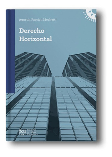 Libro: Derecho Horizontal / Agustín Fascioli Mochetti