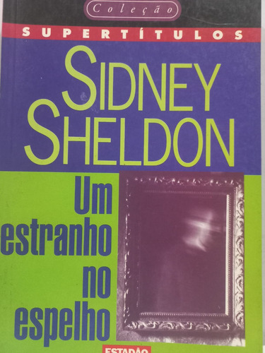 Livros Coleção Supertitulos      1 Sidney Sheldon - Um Estranho No Espelho 