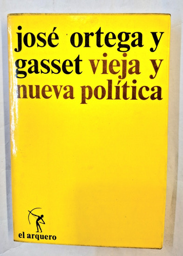 Vieja Y Nueva Política - José Ortega Y Gasset