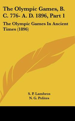 Libro The Olympic Games, B. C. 776- A. D. 1896, Part 1: T...