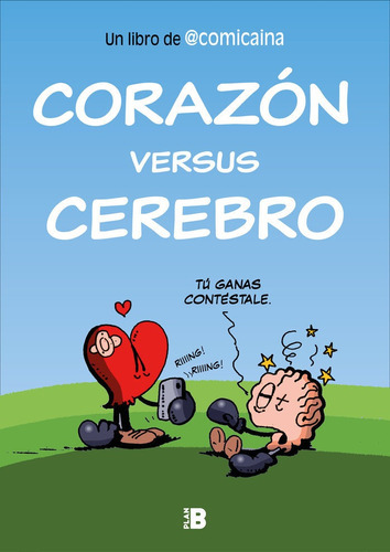 Corazãâ³n Versus Cerebro, De Comicaína,. Editorial Plan B (ediciones B), Tapa Blanda En Español