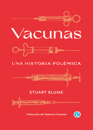 Stuart Blume Vacunas Una Historia Polemica Godot