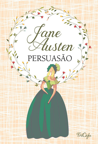 Persuasão, de Austen, Jane. Série Clássicos da literatura mundial Ciranda Cultural Editora E Distribuidora Ltda., capa mole em português, 2021