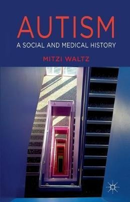 Libro Autism : A Social And Medical History - M. Waltz