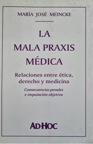 La Mala Praxis Médica. María José Meincke