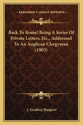 Libro Back To Rome! Being A Series Of Private Letters, Et...