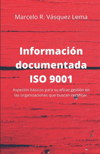 Libro: Información Documentada Iso 9001: Aspectos Básicos Pa