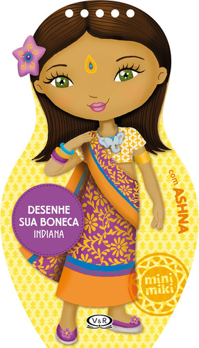 Desenhe sua boneca indiana, de Nakasone, Raquel. Vergara & Riba Editoras, capa dura em português, 2015