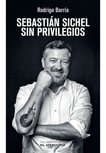 Libro Sebastián Sichel. Sin Privilegios /727