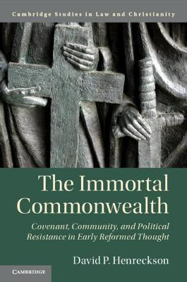 Libro The Immortal Commonwealth : Covenant, Community, An...