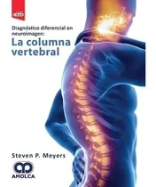 Comprar La Columna Vertebral Diagnóstico Diferencial En Neuroimagen