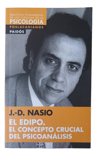 El Edipo. El Concepto Crucial Del Psicoanálisis- J.-d. Nasio