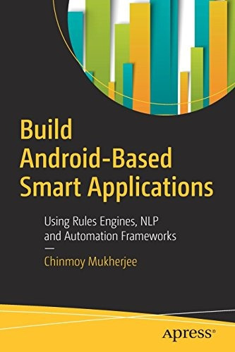 Build Androidbased Smart Applications Using Rules Engines, N