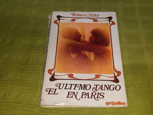 El Último Tango En París - Robert Alley - Grijalbo