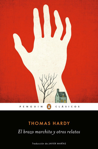 El brazo marchito y otros relatos, de Hardy, Thomas. Editorial Penguin Clásicos, tapa blanda en español