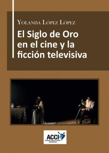 Libro: El Siglo De Oro En El Cine Y La Ficción Televisiva: D