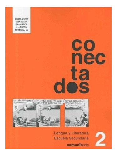 Conectados 2  Lengua Y Literatura - Comunicarte, De Delgado, Myriam. Editorial Comunicarte, Tapa Blanda En Español, 2013