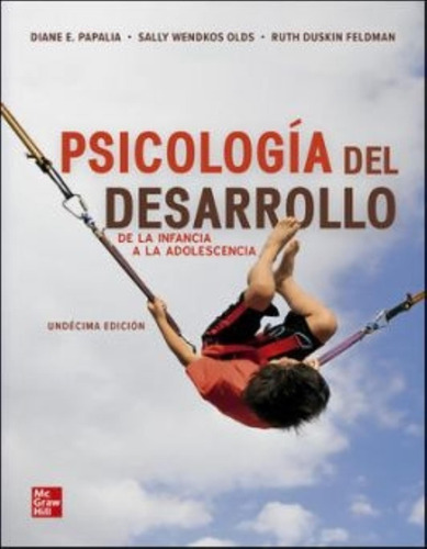 Psicologia Del Desarrollo 11/ed. - Papalia - Wendkos - Duski