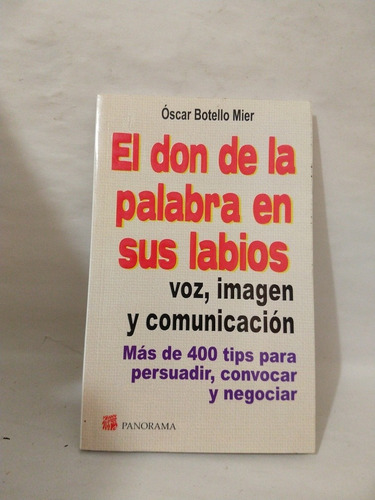 El Don De La Palabra En Sus Labios Oscar Botello Mier (Usado)